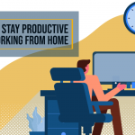 4 Tips to Stay Productive While Working from Home