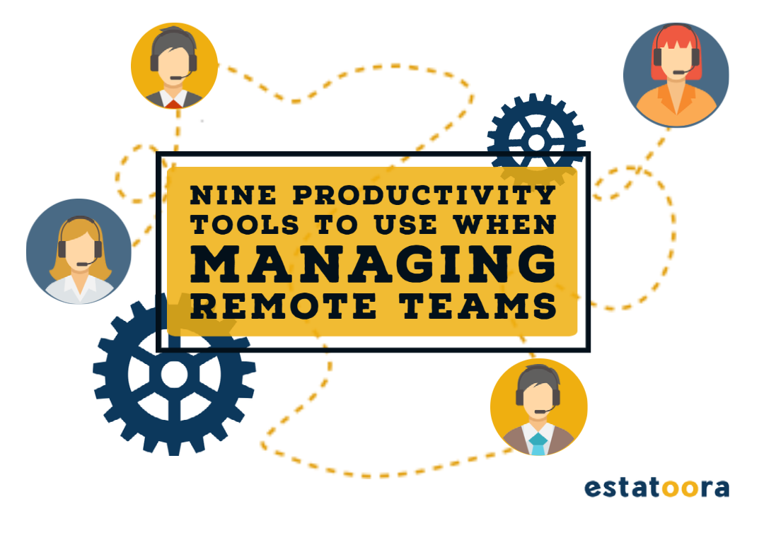 Nine Productivity Tools To Use When Managing Remote Teams - Estatoora News