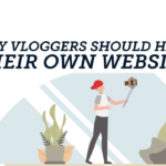 Why Vloggers Should Have Their Own Website